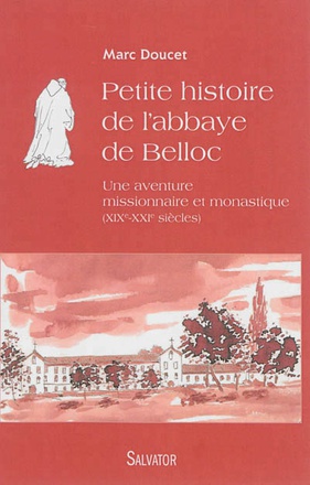 PETITE HISTOIRE DE L'ABBAYE DE BELLOC