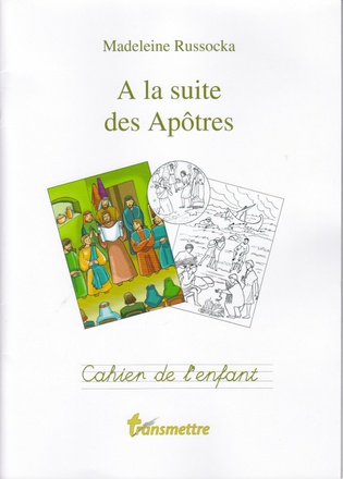 A LA SUITE DES APOTRES CAHIER DE L'ENFANT