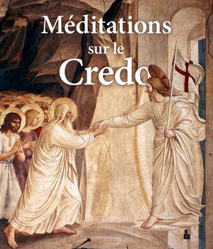 MEDITATIONS SUR LE CREDO