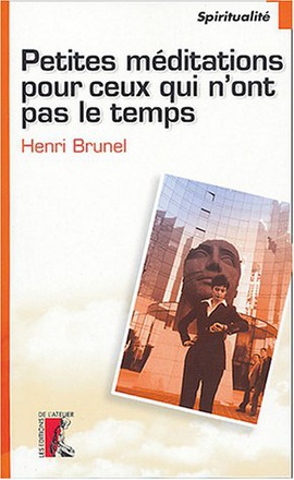 PETITES MEDIDATIONS POUR CEUX QUI N'ONT PAS LE TEMPS