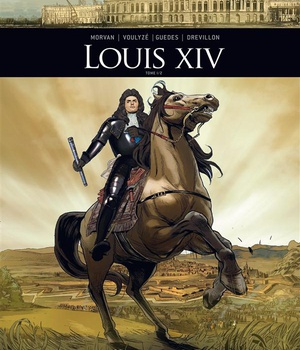 LOUIS XIV - TOME 01