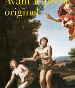 AVANT LE PECHE ORIGINEL - LA NAISSANCE D'UN MALENTENDU