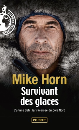 SURVIVANT DES GLACES - L'ULTIME CHALLENGE : LA TRAVERSEE DU POLE NORD