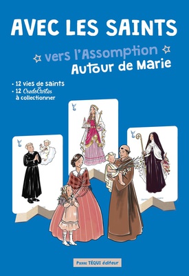 AVEC LES SAINTS VERS L'ASSOMPTION - AUTOUR DE MARIE - EDITION ILLUSTREE
