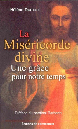 LA MISERICORDE DIVINE - UNE GRACE POUR NOTRE TEMPS