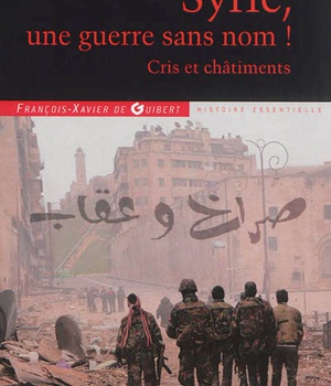 SYRIE, UNE GUERRE SANS NOM ! - CRIS ET CHATIMENTS