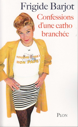 CONFESSIONS D'UNE CATHO BRANCHEE