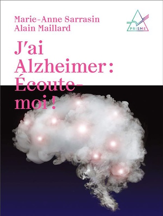 J'AI ALZHEIMER: ECOUTE-MOI!