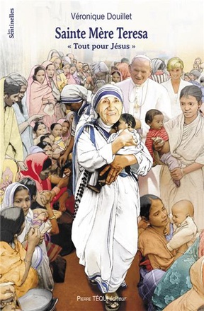 SAINTE MERE TERESA - LES SENTINELLES - TOUT POUR JESUS