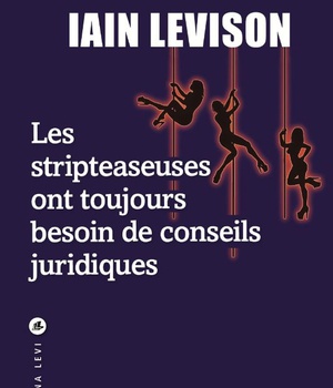 LES STRIPTEASEUSES ONT TOUJOURS BESOIN DE CONSEILS JURIDIQUES