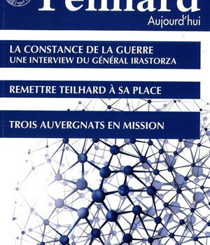 TEILHARD AUJOURD'HUI - T63 - N 63 - TEILHARD AUJOURD'HUI - SEPTEMBRE 2017 LA CONSTANCE DE LA GUERRE