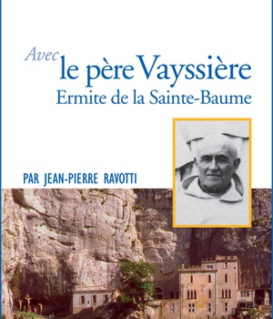 PRIER 15 JOURS AVEC LE PERE VAYSSIERE - ERMITE DE LA SAINTE-BAUME