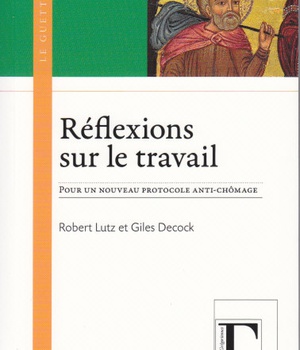 REFLEXIONS SUR LE TRAVAIL - POUR UN NOUVEAU PROTOCOLE ANTI-CHOMAGE