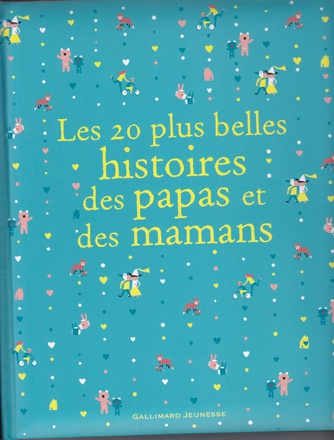 LES 20 PLUS BELLES HISTOIRES DES PAPAS ET DES MAMANS