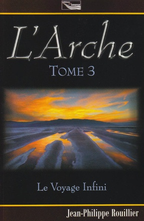 L'ARCHE T3 LE VOYAGE INFINI