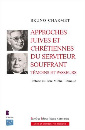 APPROCHES JUIVES ET CHRETIENNES DU SERVITEUR SOUFFRANT