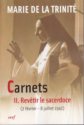 CARNETS 2 REVETIR LE SACERDOCE (2 FEVRIER - 8 JUILLET 1942)