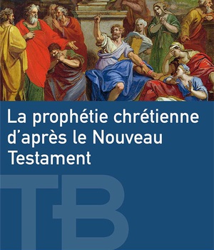 LA PROPHETIE CHRETIENNE D APRES LE NOUVEAU TESTAMENT