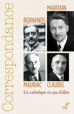 CORRESPONDANCE MARITAIN, MAURIAC, CLAUDEL, BERNANOS