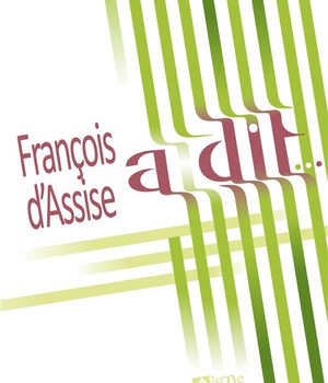 FRANCOIS D'ASSISE A DIT