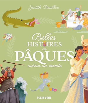 BELLES HISTOIRES DE PAQUES AUTOUR DU MONDE