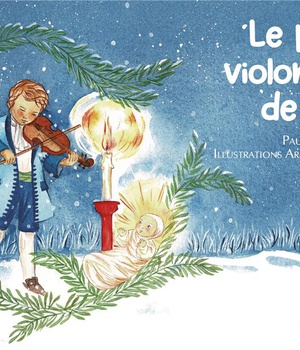 LE PETIT VIOLONISTE DE NOEL - CONTE DE NOEL - EDITION ILLUSTREE