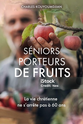 SENIORS PORTEURS DE FRUITS - LA VIE CHRETIENNE NE SARRETE PAS A 60 ANS !