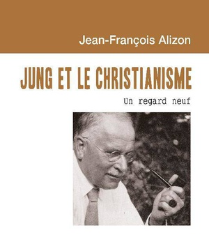 JUNG ET LE CHRISTIANISME - UN REGARD NEUF