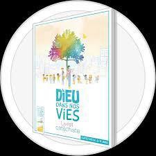 DIEU DANS NOS VIES LIVRET CATECHISTE