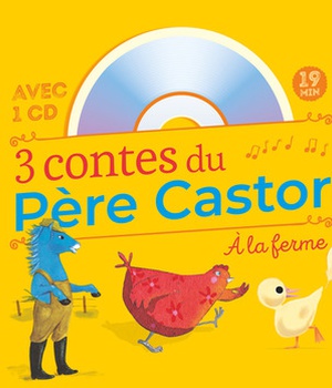 3 CONTES DU PERE CASTOR - A LA FERME