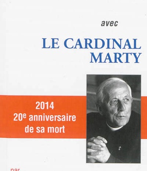 PRIER 15 JOURS AVEC LE CARDINAL MARTY - 2014 : 20E ANNIVERSAIRE DE SA MORT