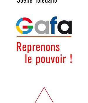 GAFA REPRENONS LE POUVOIR!