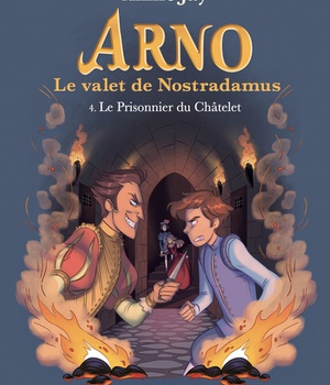 ARNO, LE VALET DE NOSTRADAMUS - ARNO T4 LE PRISONNIER DU CHATELET