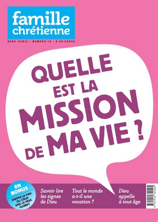 QUELLE EST LA MISSION DE MA VIE ? HS FAMILLE CHRETIENNE