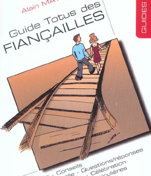 GUIDE TOTUS - DES FIANCAILLES - EN ROUTE VERS LE SACREMENT DE MARIAGE !