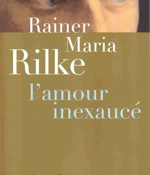 RAINER MARIA RILKE - L'AMOUR INEXAUCE