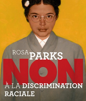 ROSA PARKS : "NON A LA DISCRIMINATION RACIALE"