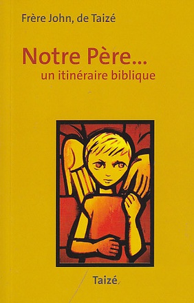 NOTRE PERE - UN ITINERAIRE BIBLIQUE