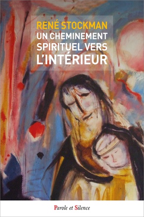 UN CHEMINEMENT SPIRITUEL VERS L'INTERIEUR