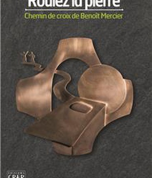 ROULEZ LA PIERRE - CHEMIN DE CROIX DE BENOIT MERCIER - DVD