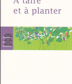 A TAIRE ET A PLANTER