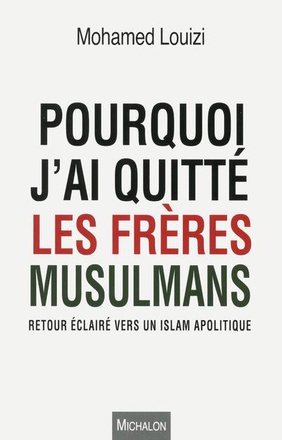 POURQUOI J'AI QUITTE LES FRERES MUSULMANS