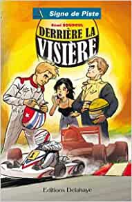 DERRIERE LA VISIERE (ROMAN JEUNESSE SIGNE DE PISTE) - SIGNE DE PISTE N 79