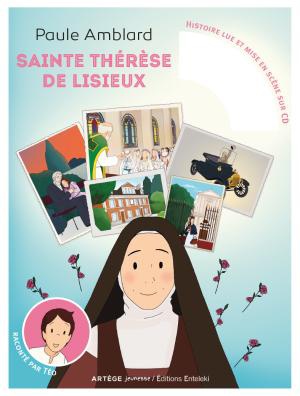 SAINTE THERESE DE LISIEUX - RACONTE PAR TEO (LIVRE ET CD AUDIO)