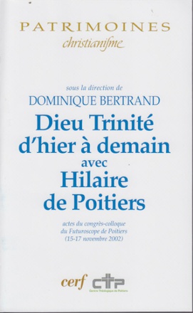 DIEU TRINITE D'HIER A DEMAIN AVEC HILAIRE DE POITIERS