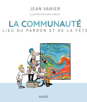 LA COMMUNAUTE, LIEU DU PARDON ET DE LA FETE - EDITION ABREGEE ET ILLUSTREE