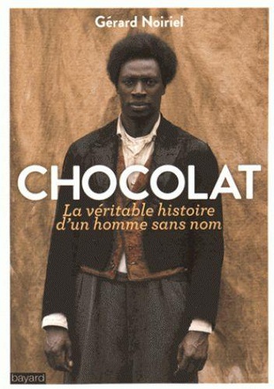 CHOCOLAT, LA VERITABLE HISTOIRE D'UN HOMME SANS NOM