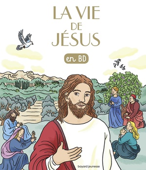 LA VIE DE JESUS EN BD - NOUVELLE EDITION