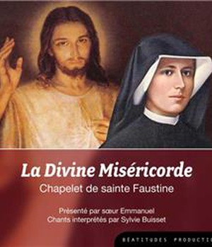 LA DIVINE MISERICORDE CHAPELET SAINTE FAUSTINE
