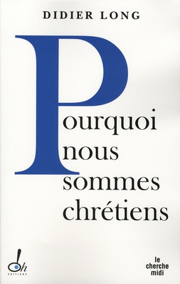POURQUOI SOMMES-NOUS CHRETIENS